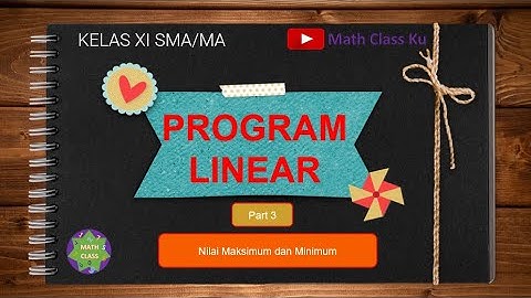 Kelas 11 Matematika Wajib : Menentukan Nilai Maksimum atau Minimum (Program Linear)