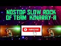 THE BEST SLOW ROCK OF TEAM KINARAY-A by DJ JOEMAR