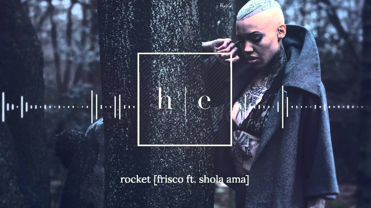 Frisco - Rocket Ft. Shola Ama - YouTube