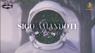 Sigo Amandote- Jorge Gonzalez (Video Lyrics) 2022