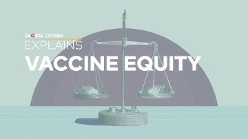 Global Citizen Explains | Vaccine Equity
