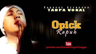 Rapuh opick-karaoke