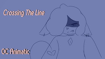 Crossing The Line // OC Animatic