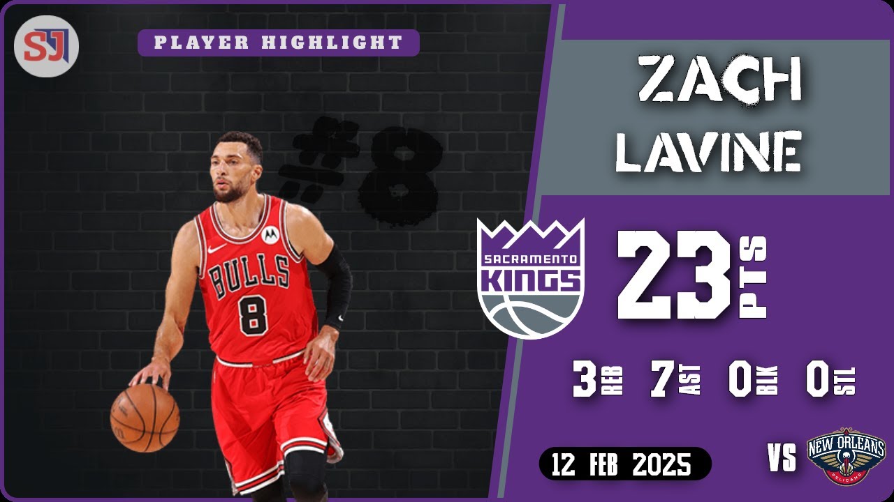 ZACH LAVINE 23 PTS vs NOP 12 Feb 2025 SAC Highlights