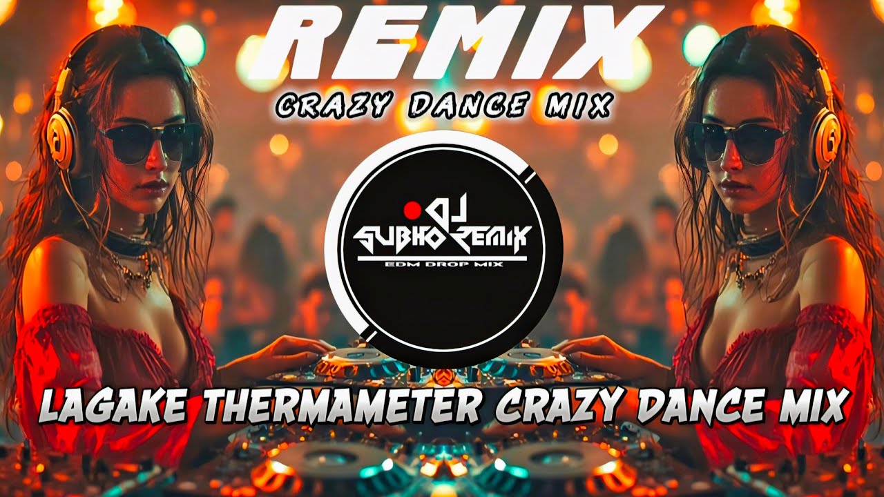 LAGAKE THERMAMETER REMIX | CRAZY DANCE EDM MIX | SUBHO DJ REMIX | BHOJPURI MIX | 2026 NEW MIX