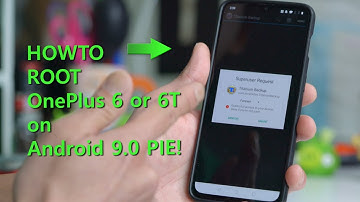 How to Root OnePlus 6 or 6T on Android 9.0 Pie!