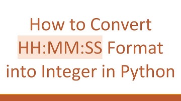 How to Convert HH:MM:SS Format into Integer in Python