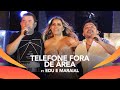 Walkyria Santos, Edu e Maraial - TELEFONE FORA DE ÁREA