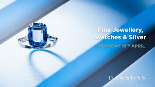 Fine Jewellery, Watches &amp; Silver | Thursday 18th April