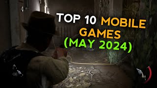 New Games Alert! Top 10 Mobile Games for May 2024
