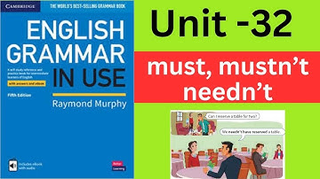 English Grammar in Use (Intermediate)- Unit-32: must, mustn’t ,needn’t