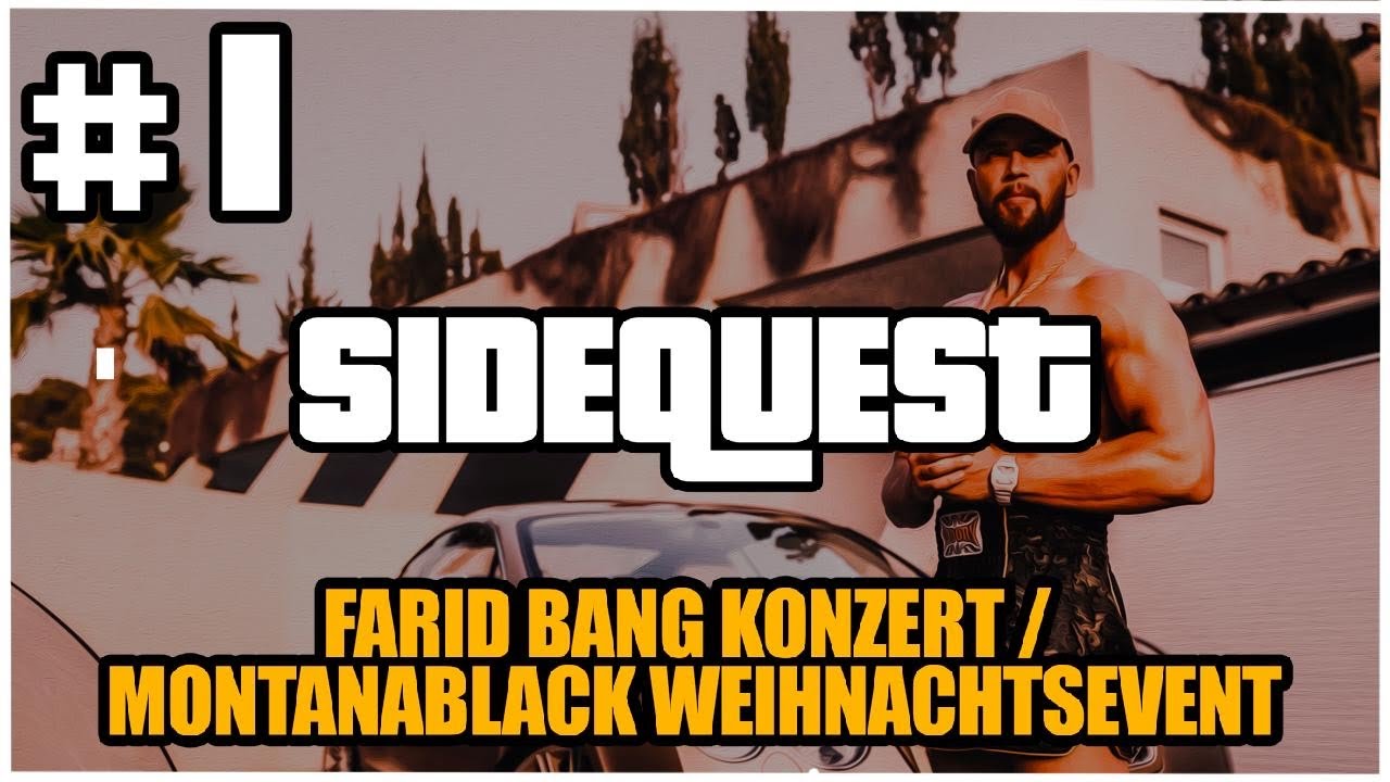 SIDEQUEST #1 -  @faridbang Konzert + @montanablack Weihnachtsevent