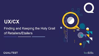 Webinar: UX/CX – Finding and Keeping the Holy Grail of Retailers/Etailers