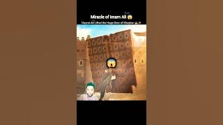 Miracle of Imam Ali 😱 Imam Ali Lifted the Huge Door of Khaybar 🏰✨ #shorts #ali #khyber #miracle