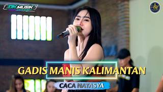 GADIS MANIS KALIMANTAN - CACA NATASYA DK MUSIK SOSOHOHA || PEMUDA BUNGKIEL - KAMPUNG SAWAH