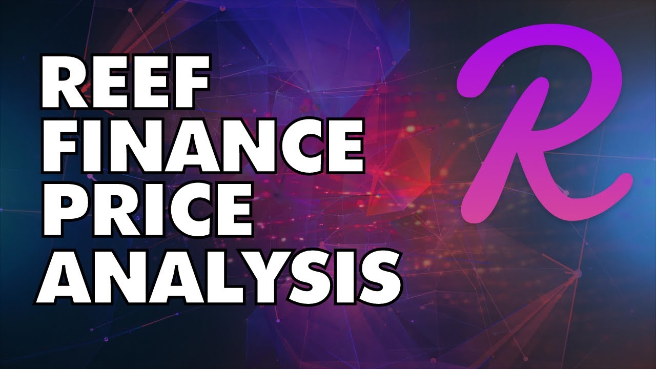 nano finance คือ  2022  REEF FINANCE PRICE ANALYSIS - REEF TECHNICAL ANALYSIS