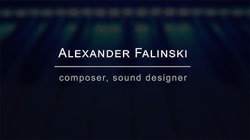 Alexander Falinski - composer, sound designer - demo reel