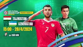 🔴TRỰC TIẾP: TAJIKISTAN - UZBEKISTAN | TRANH HẠNG BA - AFC FUTSAL ASIAN CUP 2024