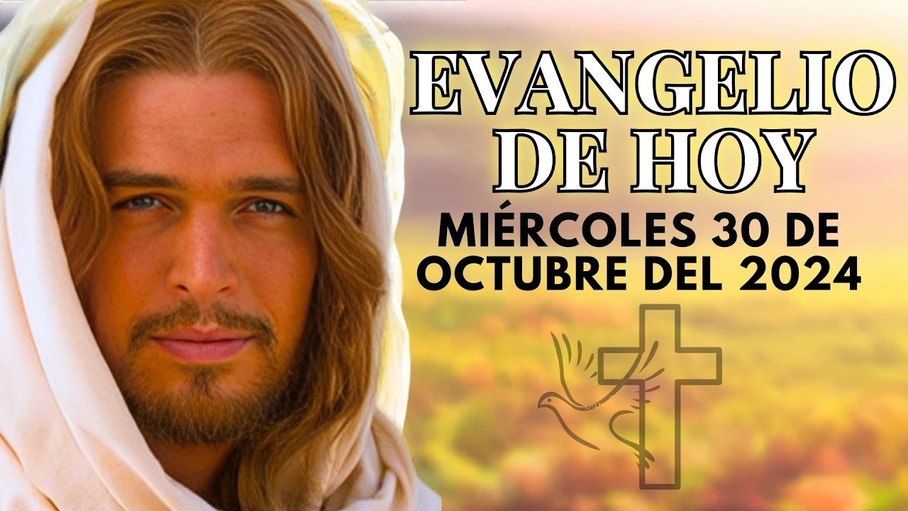 Evangelio de HOY MIÉRCOLES 30 de octubre 2024 - YouTube