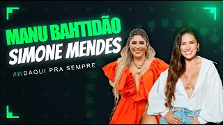 SERTANEJO HITS 2024 - Manu Bahtidão, Simone Mendes - Daqui Pra Sempre