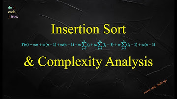 Insertion Sort Algorithm with Complexity Analysis, Best Case and Worst Case Scenarios
