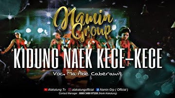 KIDUNG NAEK KECE KECE - NAMIN GROUP  |  Voc. Ma Abe Caberawit