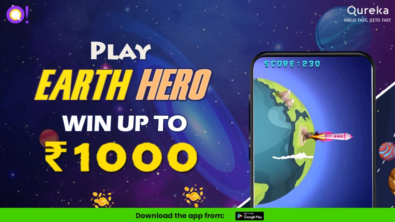 Are you Ready? To Play Earth Hero & Win Cash Everyday. 