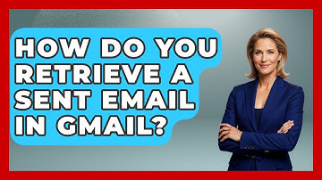 How Do You Retrieve A Sent Email In Gmail? - TheEmailToolbox.com