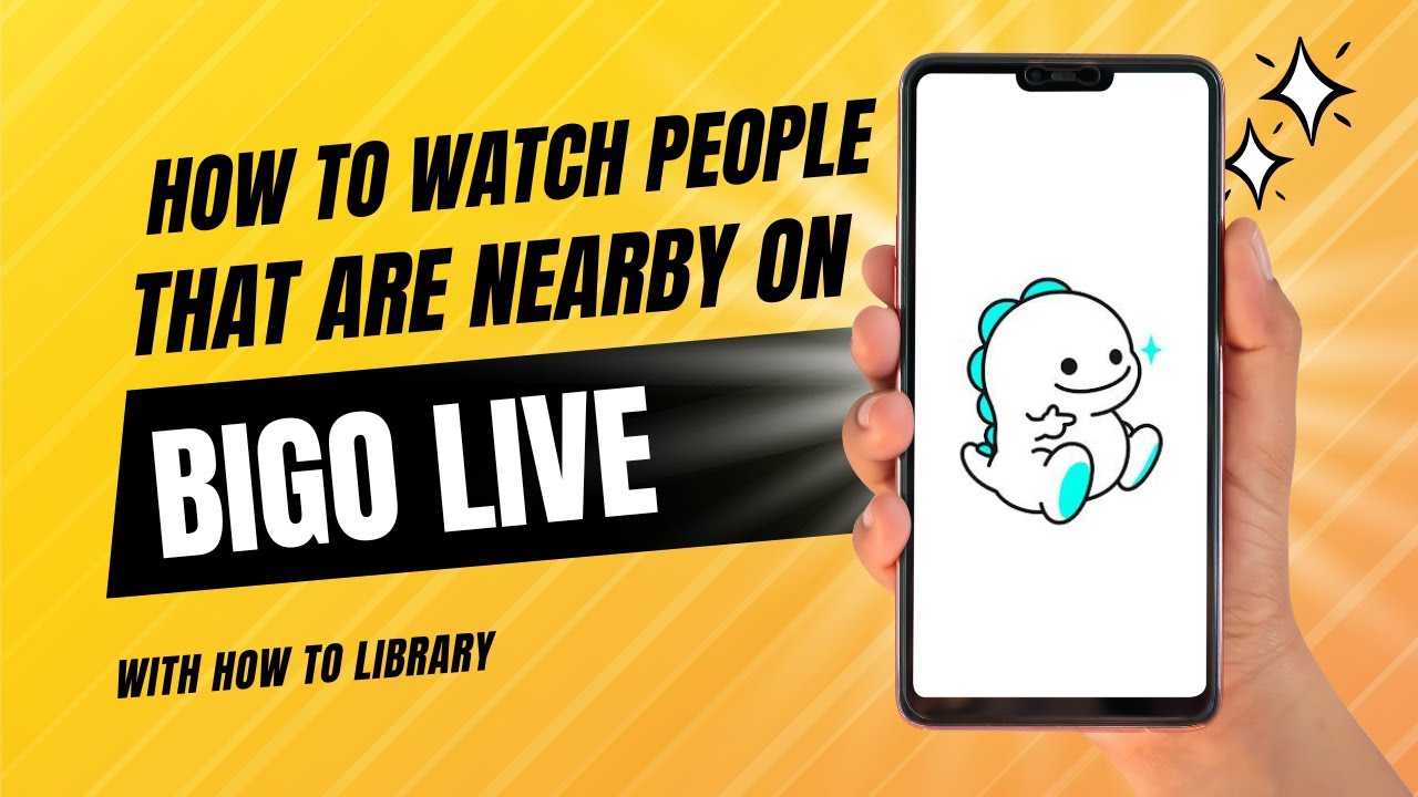 How To Watch People That Are Near By On Bigo Live - Easy 2024