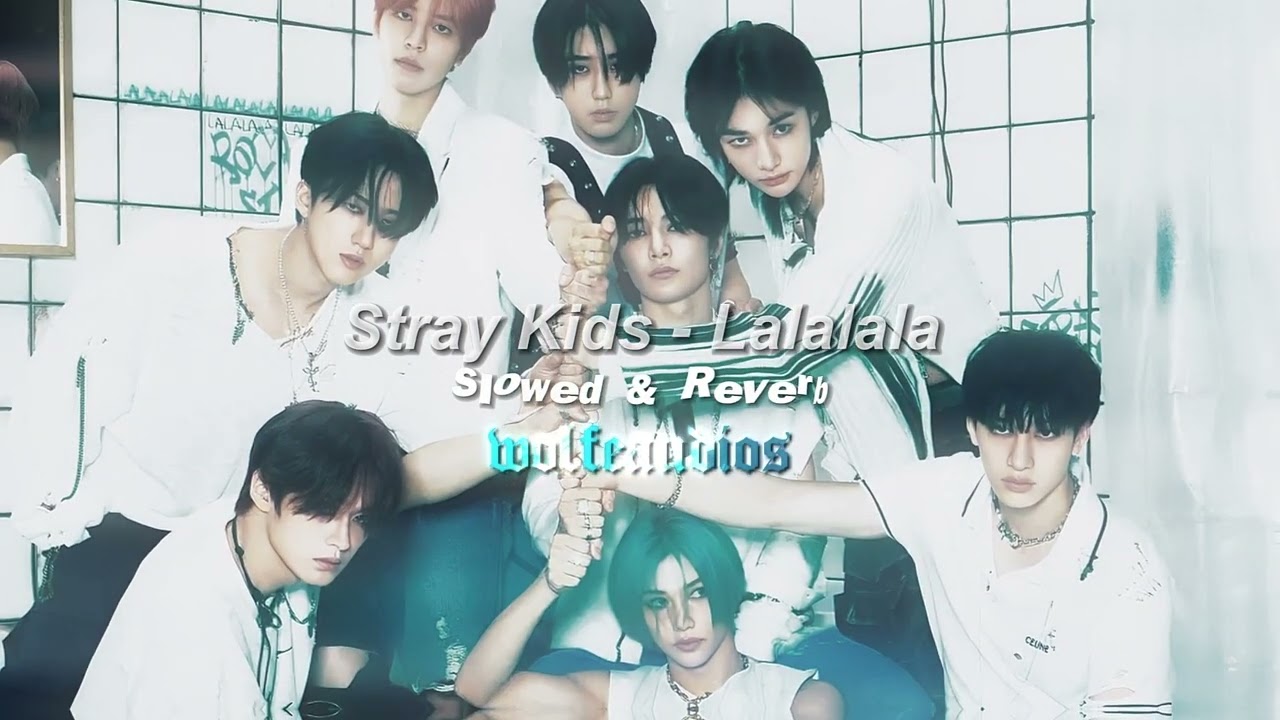 Stray Kids - Lalalala (Slowed & Reverb)
