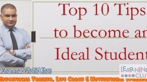 Top 10 Tips to Become an Ideal Student