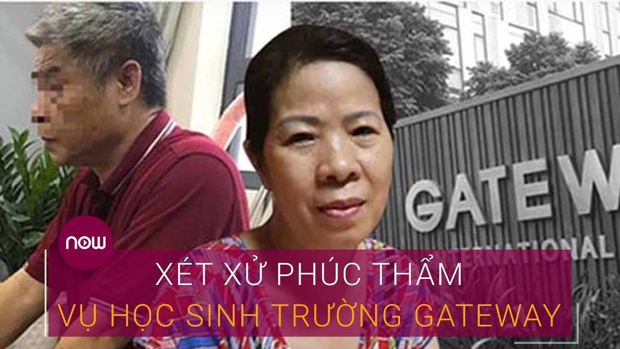 Học sinh trường gateway | Xét xử phúc thẩm vụ học sinh trường Gateway tử vong trên xe đưa đón | VTC Now