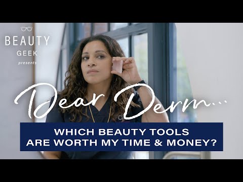 Which Beauty Tools Are Worth My Time & Money? | Dear Derm | Well+Good