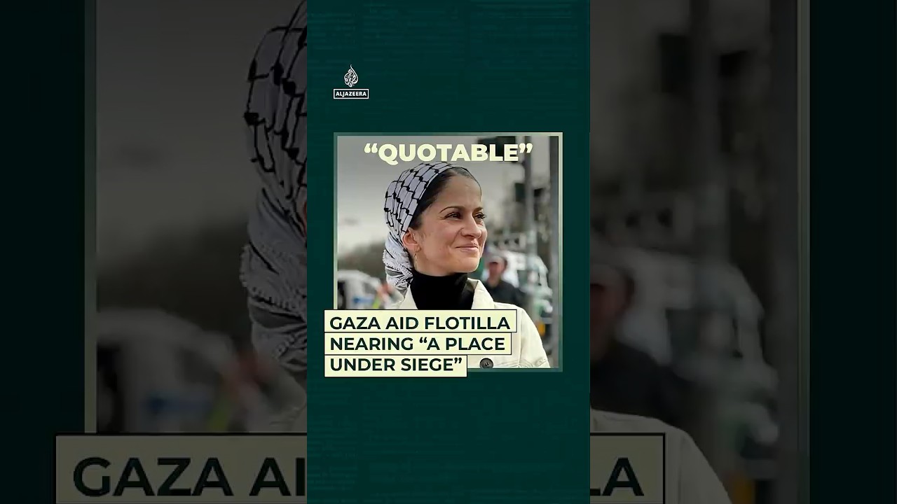 أسطول المساعدات إلى غزة يقترب من "مكان محاصر" | اقتباسات