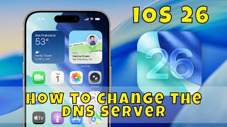 How to Change The DNS Server iOS 26