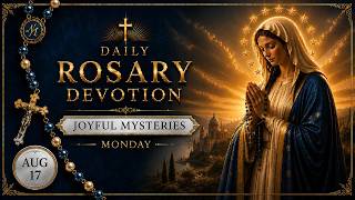 🙏JOYFUL MYSTERIES - HOLY ROSARY | Monday, August 17, 2026