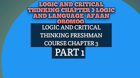 Logic and critical thinking Chapter 3 part 1: PHILOSOPHY OF LANGUAGE, AFAAN OROMOOTIN Best Teaching