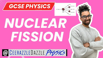 GCSE Physics 9-1: Nuclear Fission