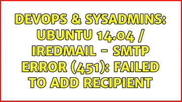 DevOps & SysAdmins: Ubuntu 14.04 / iRedMail - SMTP Error (451): Failed to add recipient