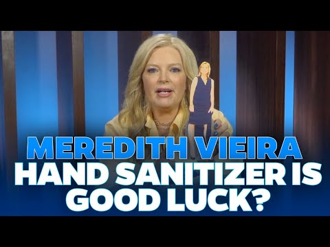 Meredith Vieira Hand Sanitizer Is Good Luck?