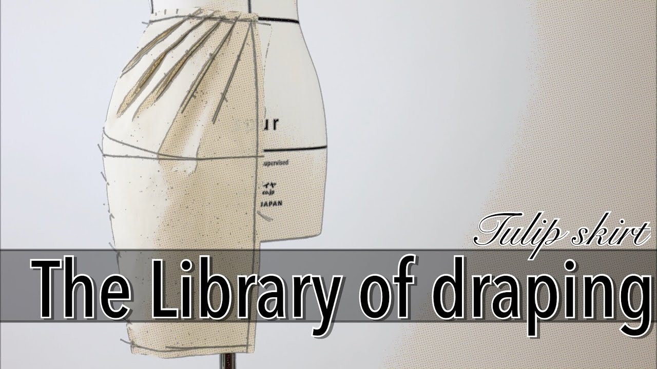 【Vol.6 The Library of Draping】Tulip skirt, Tamotsu Kondo's draping archive, チューリップスカート