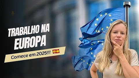 Trabalhar na EUROPA 2025: Como conseguir emprego legalmente + Vagas e Dicas!