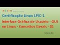 Interface Gráfica de Usuário - GUI no Linux - Conceitos Gerais - 01
