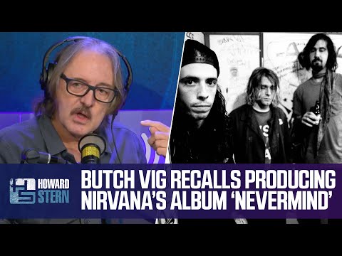 Butch vig on the first time nirvana played “smells like teen spirit” for him