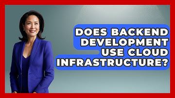 Does Backend Development Use Cloud Infrastructure? | Server Logic Simplified News