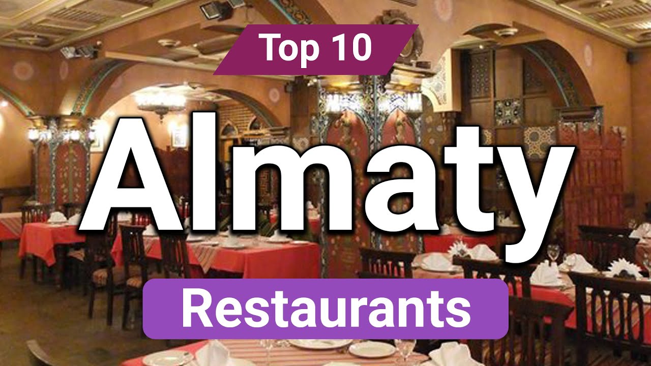 Top 10 Restaurants to Visit in Almaty Kazakhstan English YouTube