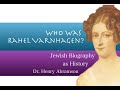Rahel Varnhagen: Jewish Women in 18th century Germany Dr. Henry Abramson