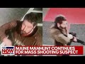 Maine Manhunt: Mass shooting suspect remains on loose LiveNOW from FOX