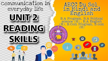 Unit 2 : Reading Skills Communication in everyday life DU/SOL/NCWEB/IGNOU  With Hindi Translation