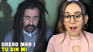 ESCUCHO a  Dread Mar I - Tu Sin Mi  por PRIMERA VEZ